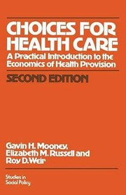 Cover of: Choices for Health Care: A Practical Introduction to the Economics of Health Provision