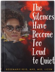 The Silences Became Too Loud to Silence by Rosemarie Reid, MHS, MSS, LICSW