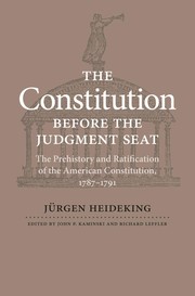 Cover of: The Constitution before the judgment seat: the prehistory and ratification of the American Constitution, 1787-1791