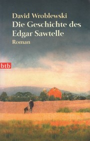 Cover of: Die Geschichte des Edgar Sawtelle: Roman