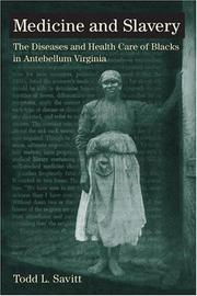 Cover of: Medicine and Slavery: The Diseases and Health Care of Blacks in Antebellum Virginia (Blacks in the New World)