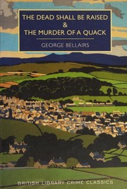 The Dead Shall Be Raised & Murder of a Quack by George Bellairs, Martin Edwards