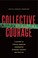 Cover of: Collective courage