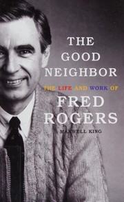 Cover of: The good neighbor by Maxwell King