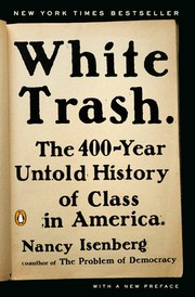 Cover of: White Trash: The 400-Year Untold History of Class in America