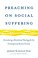 Cover of: Preaching on Social Suffering