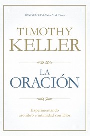 Cover of: La oración by Timothy J. Keller