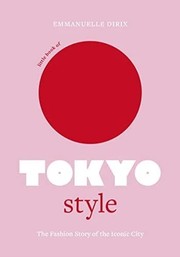 Cover of: Little Book of Tokyo Style: The Fashion History of the Iconic City