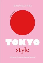 Little Book of Tokyo Style by Emmanuelle Dirix