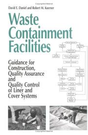 Waste containment facilities by David E. Daniel, Robert M. Koerner