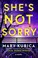 Cover of: She's Not Sorry