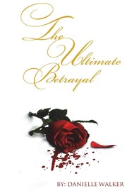 Cover of: The Ultimate Betrayal by Danielle Walker