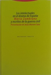 Cover of: Los intelectuales en el drama de España y escritos de la guerra civil by María Zambrano