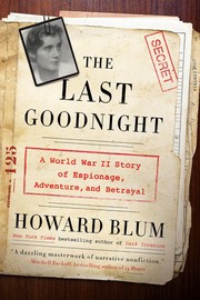 Cover of: The last goodnight: a World War II story of espionage, adventure, and betrayal