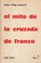 Cover of: El mito de la cruzada de Franco