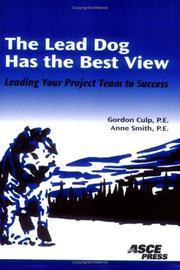 Cover of: The Lead Dog Has The Best View: Leading Your Project Team To Success