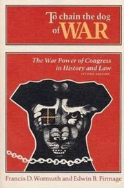 Cover of: To chain the dog of war by FrancisDunham Wormuth