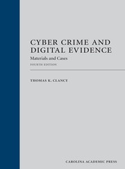 Cover of: Cyber Crime and Digital Evidence by Thomas Clancy