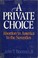 Cover of: A private choice, abortion in America in the seventies