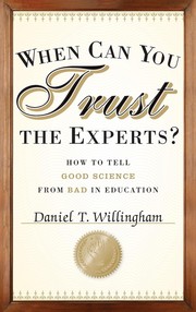 Cover of: When can you trust the experts? by Daniel T. Willingham