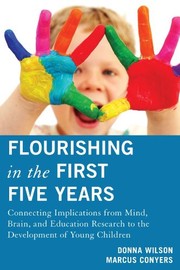 Cover of: Flourishing in the First Five Years by Donna Wilson, Marcus Conyers