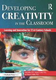 Cover of: Developing Creativity in the Classroom: Learning and Innovation for 21st-Century Schools