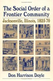 Cover of: The Social Order of a Frontier Community: Jacksonville, Illinois, 1825-70