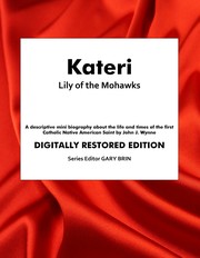 Cover of: Kateri: Lily of the Mohawks (2024) Digitally Restored Edition