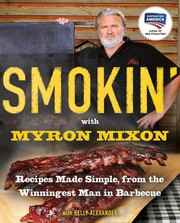 Cover of: Smokin' with Myron Mixon: recipes made simple, from the winningest man in barbecue