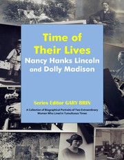 Cover of: Time of Their Lives: Nancy Hanks Lincoln and Dolly Madison