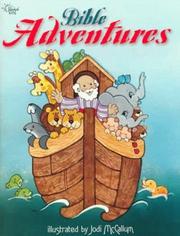 Cover of: Bible adventures by illustrated by Jodi McCallum ; developed by Diane Stortz with Greg Holder ; compiled by Laura Ring and Lise Caldwell.