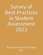Cover of: Survey of Best Practices in Student Assessment 2023 by Primary Research Group Inc.