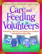 Cover of: Care And Feeding Of Volunteers: Recruiting, Training, And Keeping An Excellent Volunteer Ministry Staff