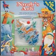 Cover of: Noah's Ark: With Exciting Felt Characters to Act Out the Wonderful Story (A Felt Play Story) (A Felt Play Story)