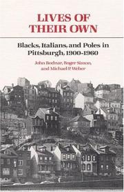 Cover of: Lives of Their Own: Blacks, Italians, and Poles in Pittsburgh, 1900-1960 (Working Class in American History)