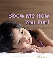 Cover of: Show Me How You Feel