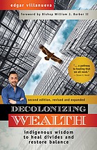 Decolonizing Wealth, Second Edition by Edgar Villanueva, Bishop William J. Barber, II, I. I.