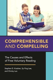 Cover of: Comprehensible and Compelling: The Causes and Effects of Free Voluntary Reading