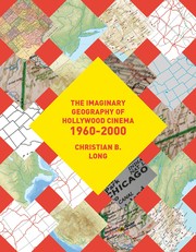 Cover of: The Imaginary Geography of Hollywood Cinema 1960-2000