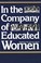 Cover of: In the company of educated women