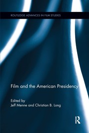 Cover of: Film and the American Presidency by Jeff Menne, Christian B. Long