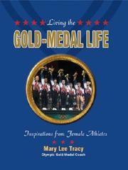 Cover of: Living the Gold-Medal Life: Inspirations from Female Athletes (Empowered Youth Products)