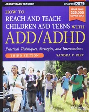 Cover of: How to Reach and Teach Children and Teens with ADD/ADHD by Sandra F. Rief