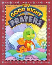 Cover of: My good night prayers: 45 quiet times with prayers, songs & rhymes