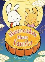 Cover of: Mooncakes Mean Family