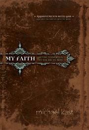 Cover of: My Faith: Getting To Know God, His Son, And His Word (Appointments With God)