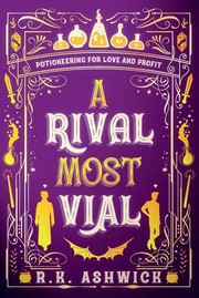 Cover of: Rival Most Vial: Potioneering for Love and Profit