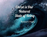 Cover of: Christ is Our Natural State of Being by 