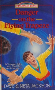 Cover of: Danger on the flying trapeze