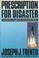 Cover of: Prescription for Disaster